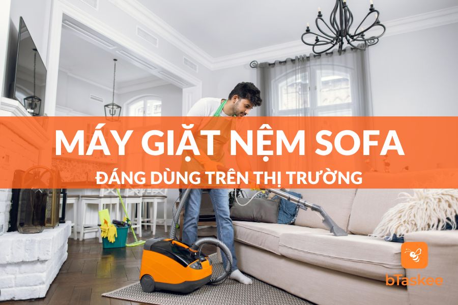 Top Các Máy Giặt Nệm Sofa Đáng Dùng Trên Thị Trường