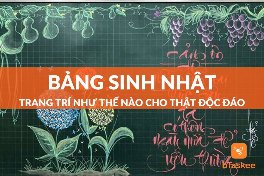 Bí Quyết Trang Trí Bảng Sinh Nhật Độc Đáo Và Sáng Tạo Nhất