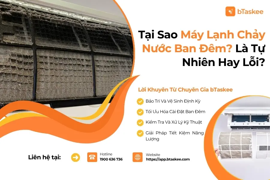 Tại Sao Máy Lạnh Chảy Nước Ban Đêm? Là Tự Nhiên Hay Lỗi?