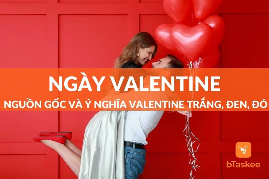 [Giải Đáp] Ngày Valentine Là Ngày Gì? Valentine Trắng, Đen, Đỏ Có Ý Nghĩa Gì?