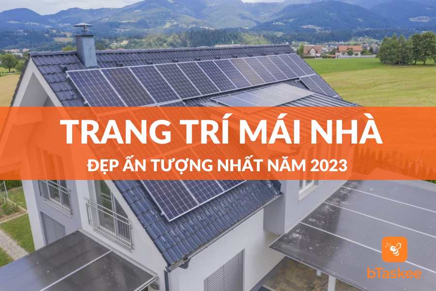 Gợi Ý Những Mẫu Trang Trí Mái Nhà Đẹp Ấn Tượng Nhất Năm 2025