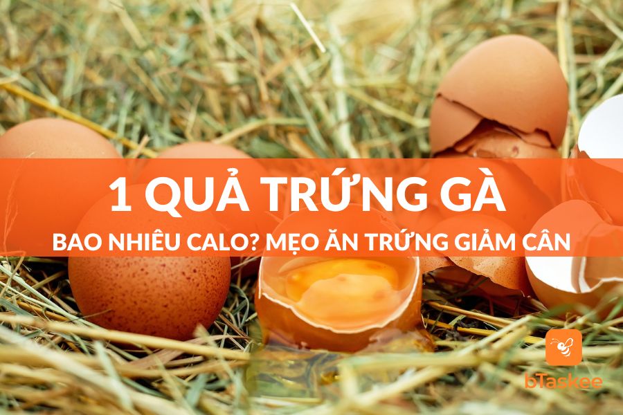 1 Quả Trứng Gà Bao Nhiêu Calo? Mẹo Ăn Trứng Giảm Cân