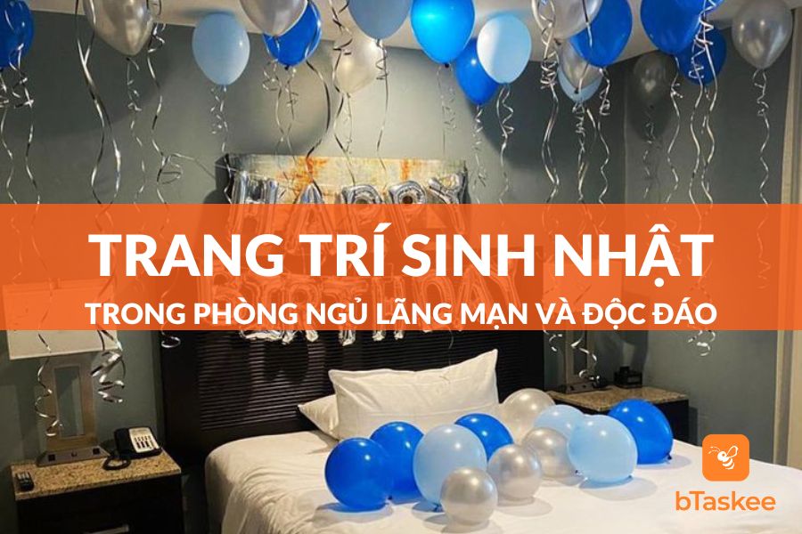Cách Trang Trí Sinh Nhật Trong Phòng Ngủ Ấn Tượng Nhất