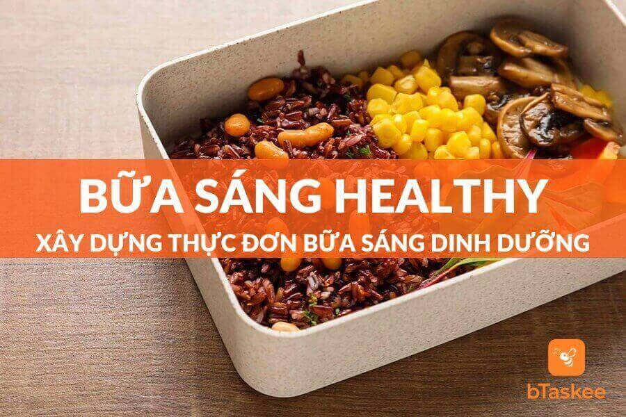 Thực Đơn Bữa Sáng Healthy Dinh Dưỡng Và Nhanh Gọn