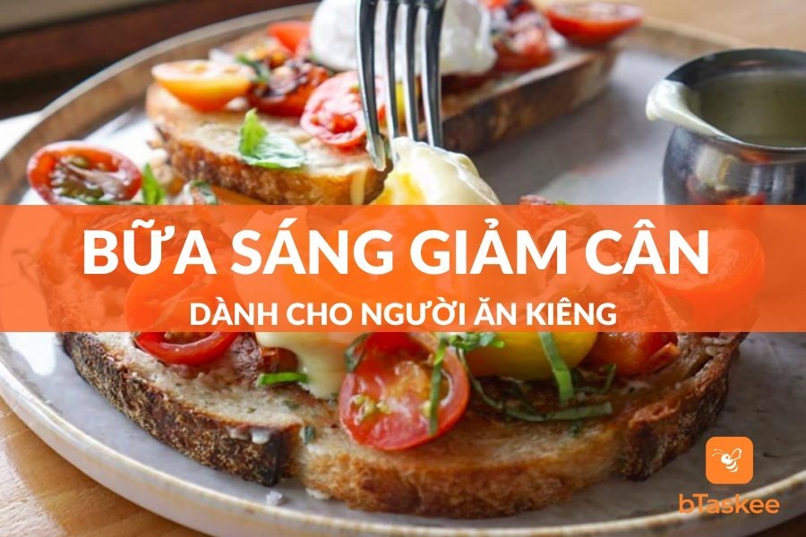 Bữa Sáng Giảm Cân Lành Mạnh Nên Ăn Gì?