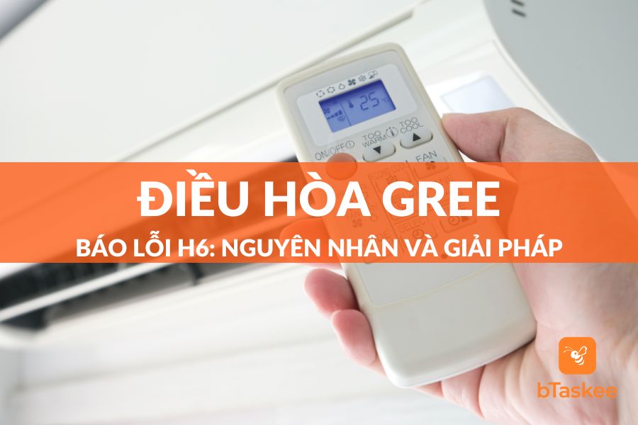 Điều Hòa Gree Báo Lỗi H6: Nguyên Nhân Và Giải Pháp Khắc Phục Tại Nhà