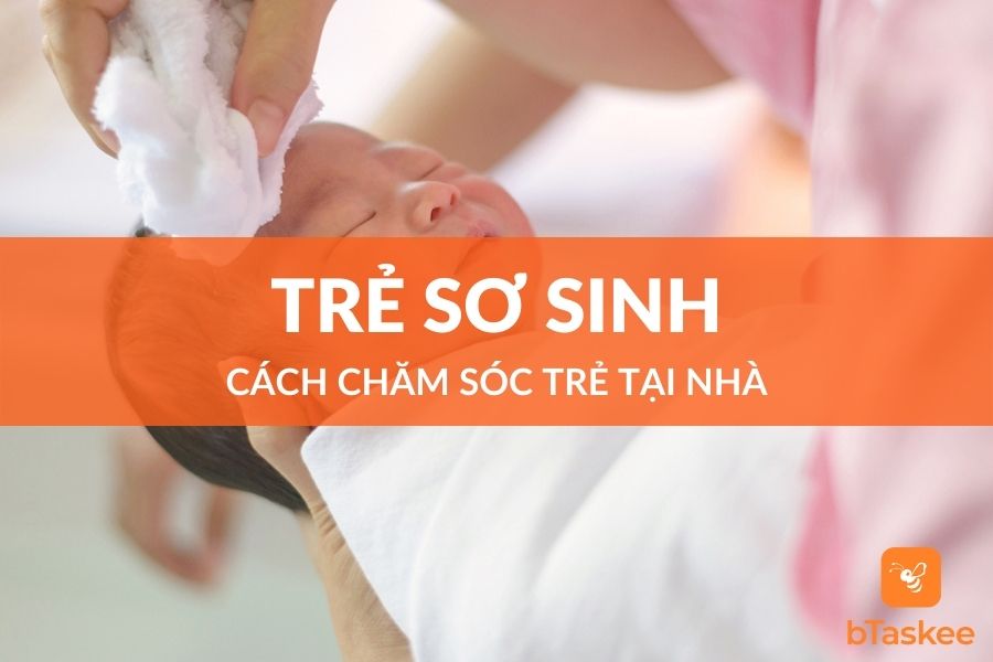 Cách Chăm Sóc Trẻ Sơ Sinh Đúng Cách