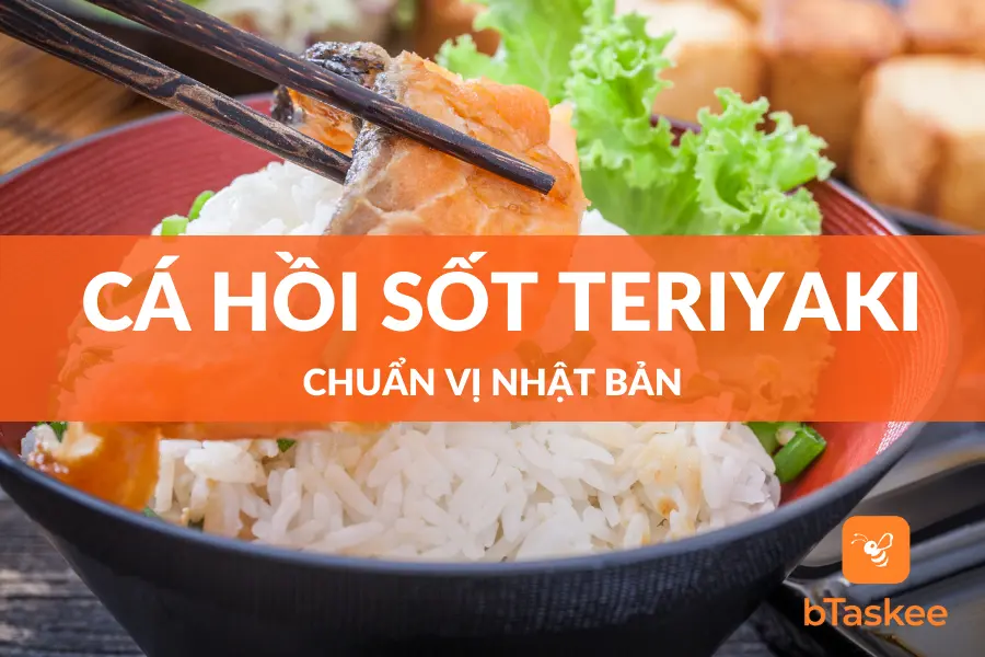 Cách Làm Cơm Cá Hồi Teriyaki Ngon Như Ăn Tại Nhật