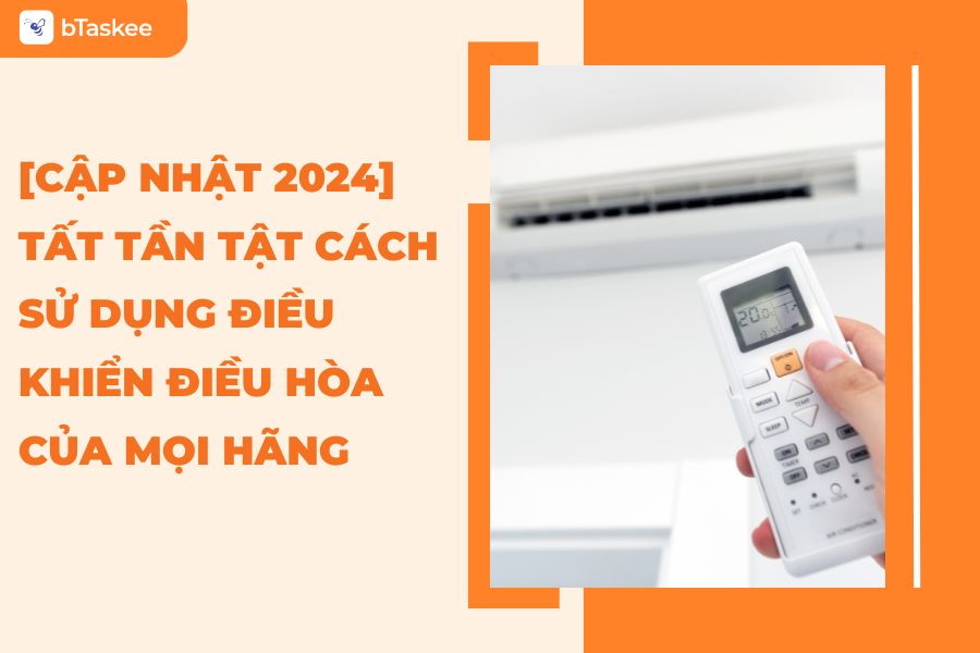 [Cập Nhật 2025] Tất Tần Tật Cách Sử Dụng Điều Khiển Điều Hòa Của Mọi Hãng