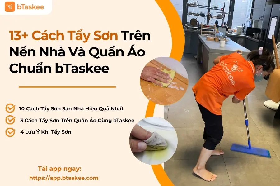 13+ Cách Tẩy Sơn Trên Nền Nhà Và Quần Áo Chuẩn bTaskee