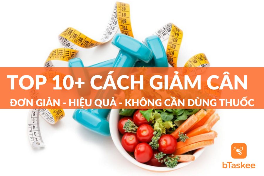 10+ Cách Giảm Cân Đơn Giản Hiệu Quả Không Dùng Thuốc