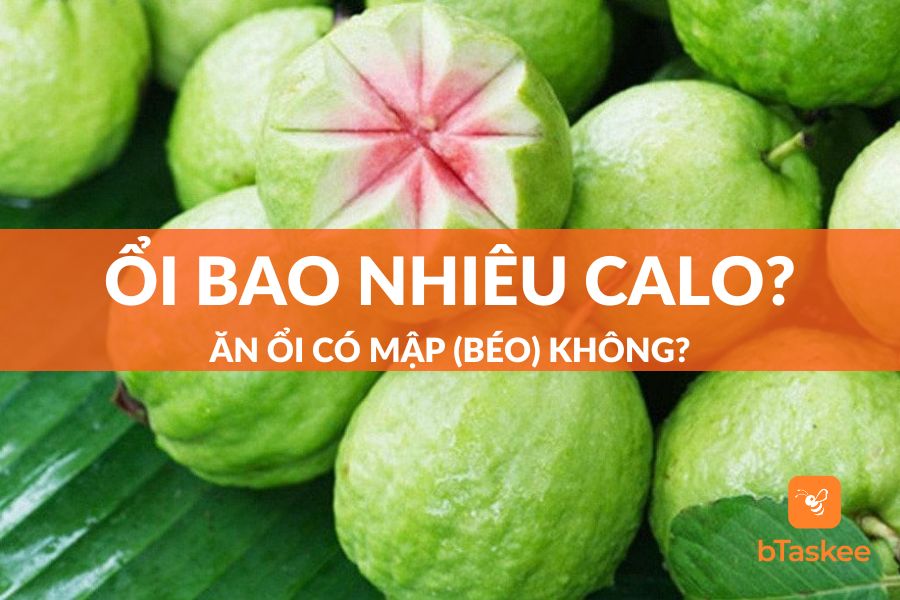Ổi Bao Nhiêu Calo? Ăn Ổi Có Mập (Béo) Không?