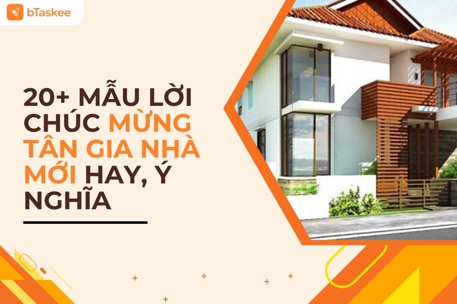 Tổng Hợp 20+ Lời Chúc Mừng Tân Gia Nhà Mới Hay, Ấn Tượng Nhất