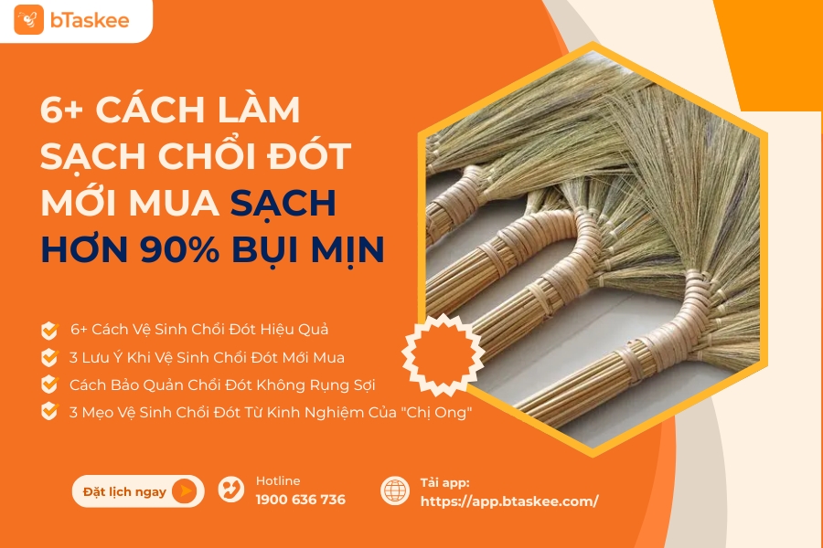 6+ Cách Làm Sạch Chổi Đót Mới Mua Sạch Hơn 90% Bụi Mịn