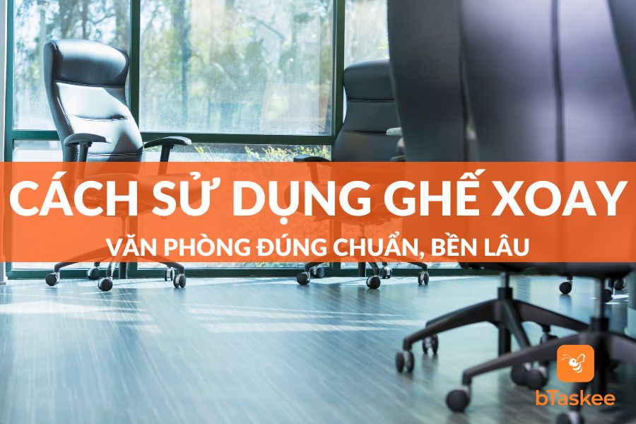 Cách Sử Dụng Ghế Xoay Văn Phòng Đúng Chuẩn - Bền Lâu
