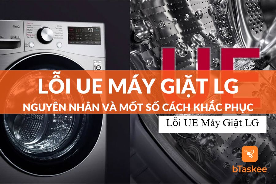 Lỗi UE Máy Giặt LG: Nguyên Nhân Và Cách Khắc Phục Nhanh