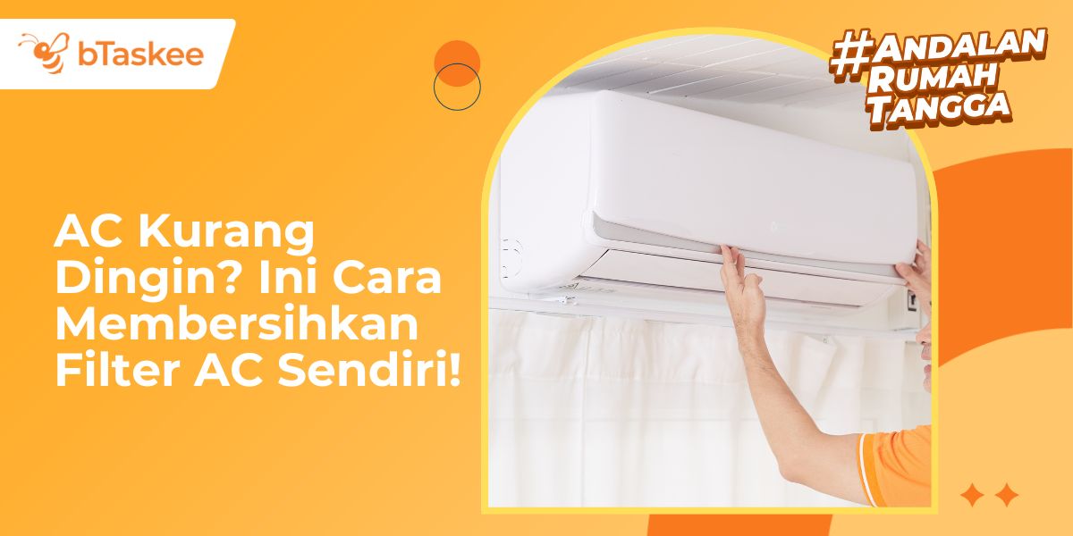 AC Kurang Dingin? Ini Cara Membersihkan Filter AC Sendiri!