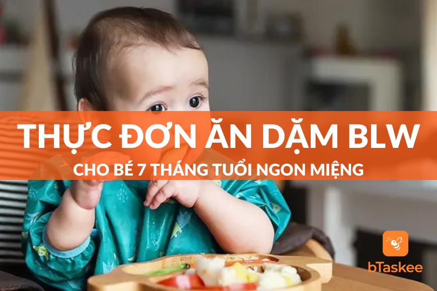 Tổng Hợp 35+ Mẫu Thực Đơn Ăn Dặm BLW Cho Bé 7 Tháng Tuổi Ăn Ngon