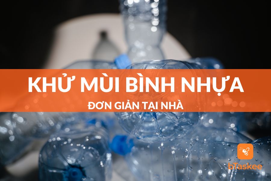 12 Cách Khử Mùi Bình Nhựa Đựng Nước Đơn Giản Tại Nhà
