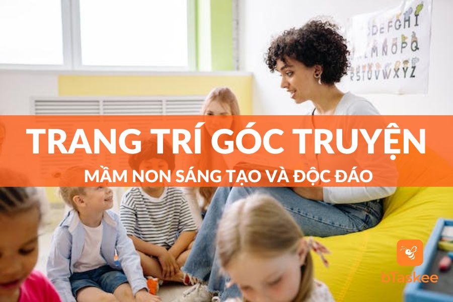 Trang Trí Góc Truyện Mầm Non Sáng Tạo Và Độc Đáo