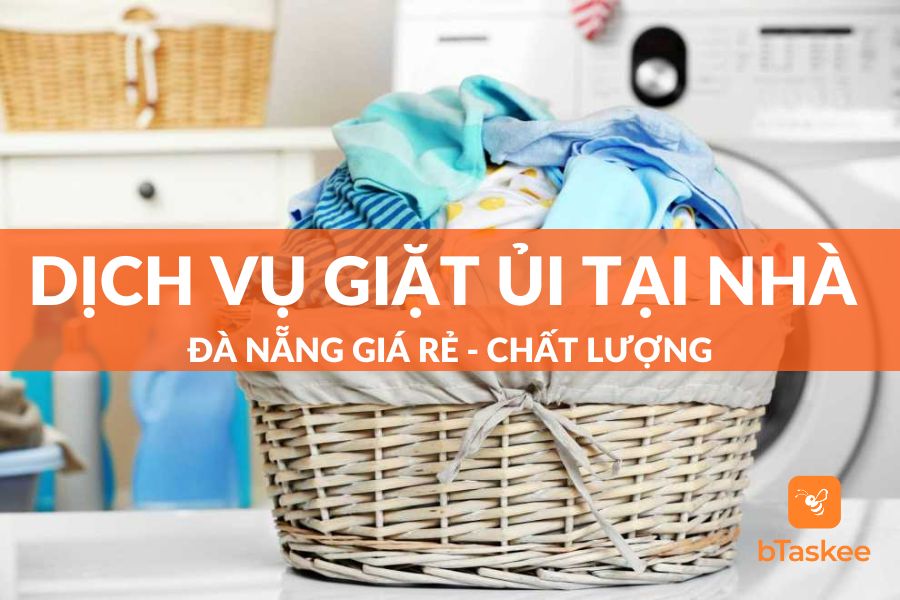 Dịch Vụ Giặt Ủi Đà Nẵng Tại Nhà Uy Tín - Chất Lượng Nhất