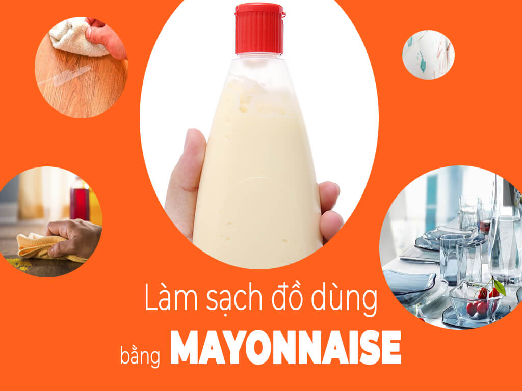 Làm sạch đồ dùng trong nhà bằng sốt Mayonnaise