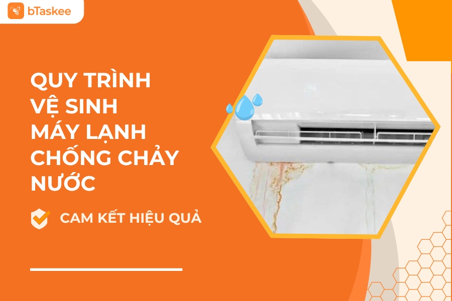 Quy Trình Vệ Sinh Máy Lạnh Chống Chảy Nước Hiệu Quả