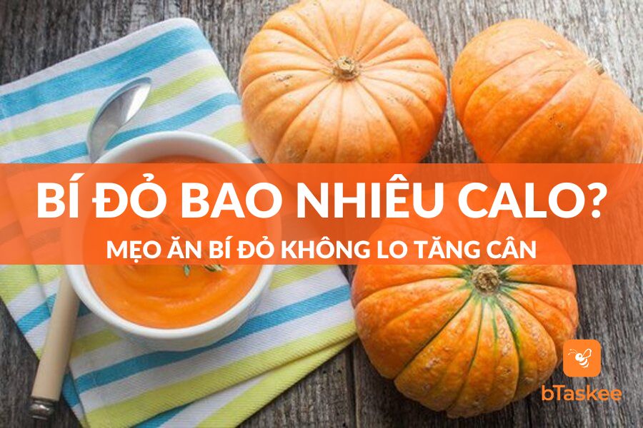 Bí Đỏ Bao Nhiêu Calo? Mẹo Ăn Bí Đỏ Không Lo Tăng Cân