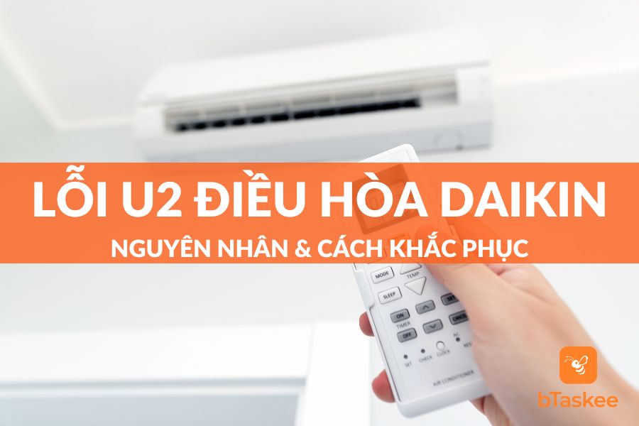 Lỗi U2 Điều Hòa Daikin: Nguyên Nhân Và Cách Khắc Phục Đơn Giản Tại Nhà