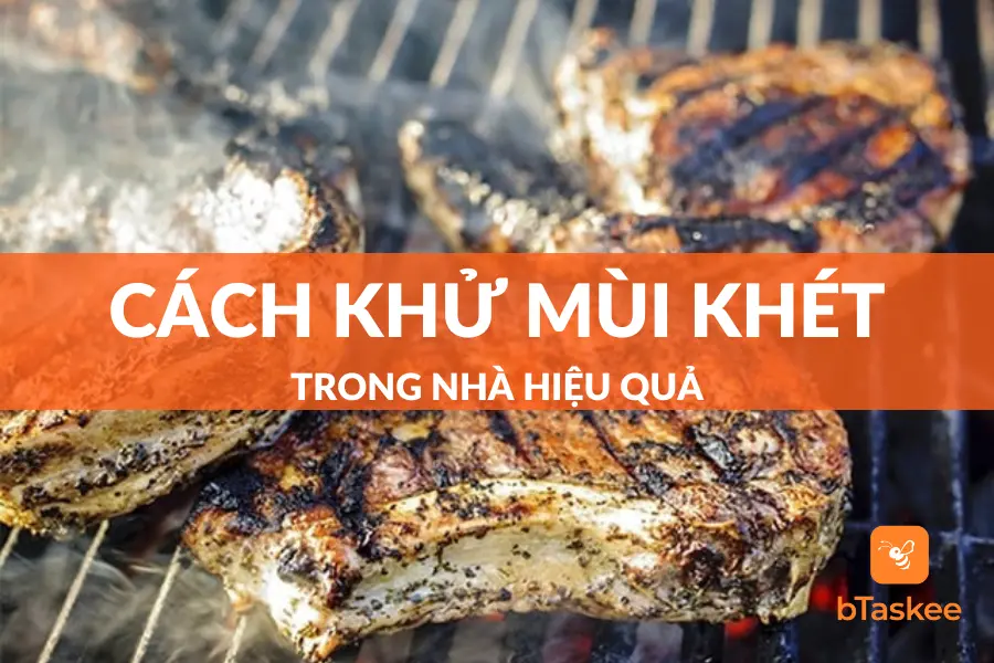Khử Mùi Khét Trong Nhà Bằng Những Cách Đơn Giản Sau