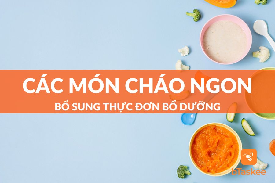 17 Cách Làm Các Món Cháo Ngon, Bổ Dưỡng Cực Đơn Giản