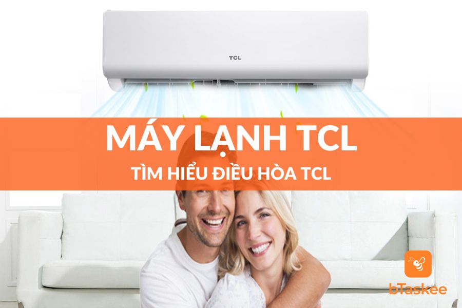 Máy Lạnh TCL Của Nước Nào?Sản Xuất Ở Đâu?Tốt Không?