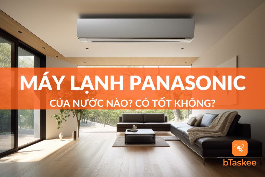 Máy Lạnh Panasonic Của Nước Nào?Sản Xuất Ở Đâu?Có Tốt?