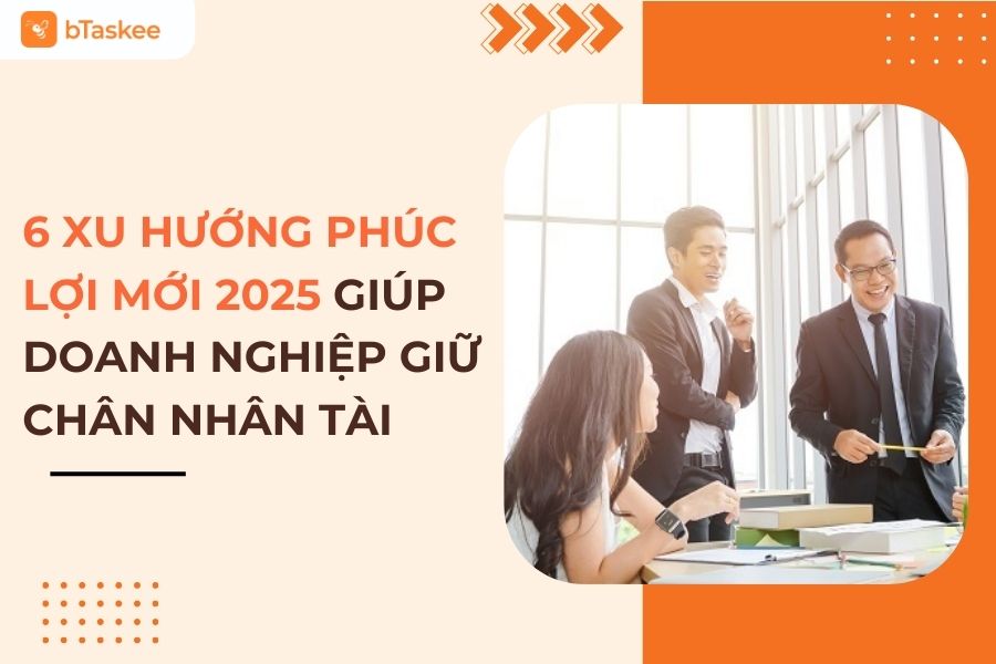 Xu Hướng Phúc Lợi Mới 2025: Chìa Khóa Vàng Giúp Doanh Nghiệp Chiến Thắng Cuộc Đua Nhân Sự