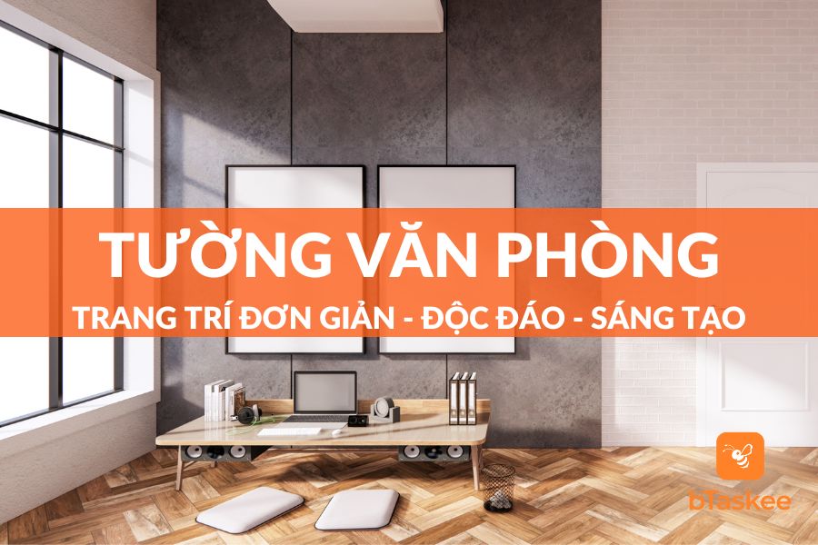 10 Ý Tưởng Trang Trí Tường Văn Phòng Độc Đáo Sáng Tạo
