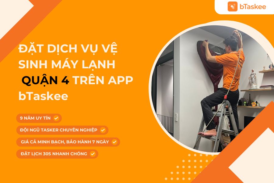 App Đặt Vệ Sinh Máy Lạnh Quận 4 bTaskee Uy Tín Chỉ 30s