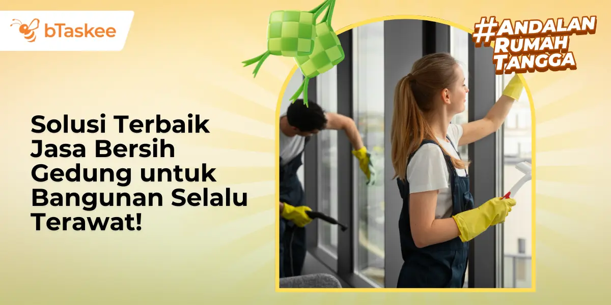 Solusi Terbaik Jasa Bersih Gedung untuk Bangunan Selalu Terawat!
