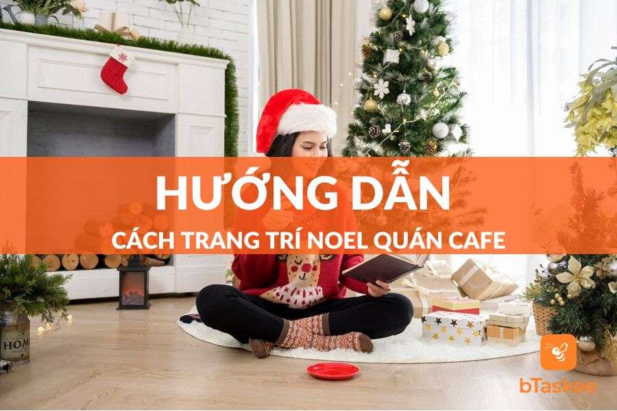 Gợi Ý 10+ Cách Trang Trí Noel Quán Cafe Đơn Giản, Đẹp Nhất 2023