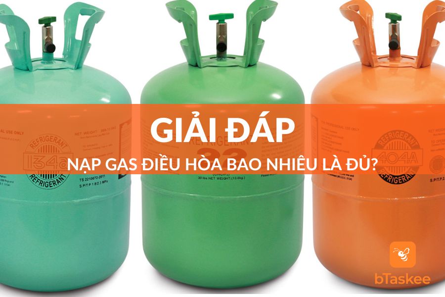 Nạp Gas Điều Hòa Bao Nhiêu Là Đủ? Lưu Ý Khi Nạp Ga
