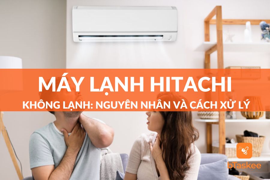 Máy Lạnh Hitachi Không Lạnh: Nguyên Nhân Và Cách Xử Lý
