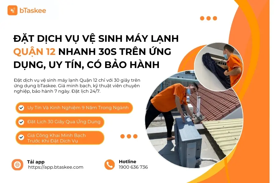 Đặt Dịch Vụ Vệ Sinh Máy Lạnh Quận 12 Chỉ 30s Trên App