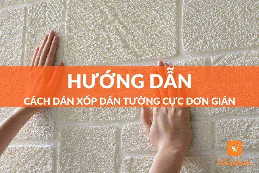 Mách Bạn 2 Cách Dán Xốp Dán Tường Đơn Giản
