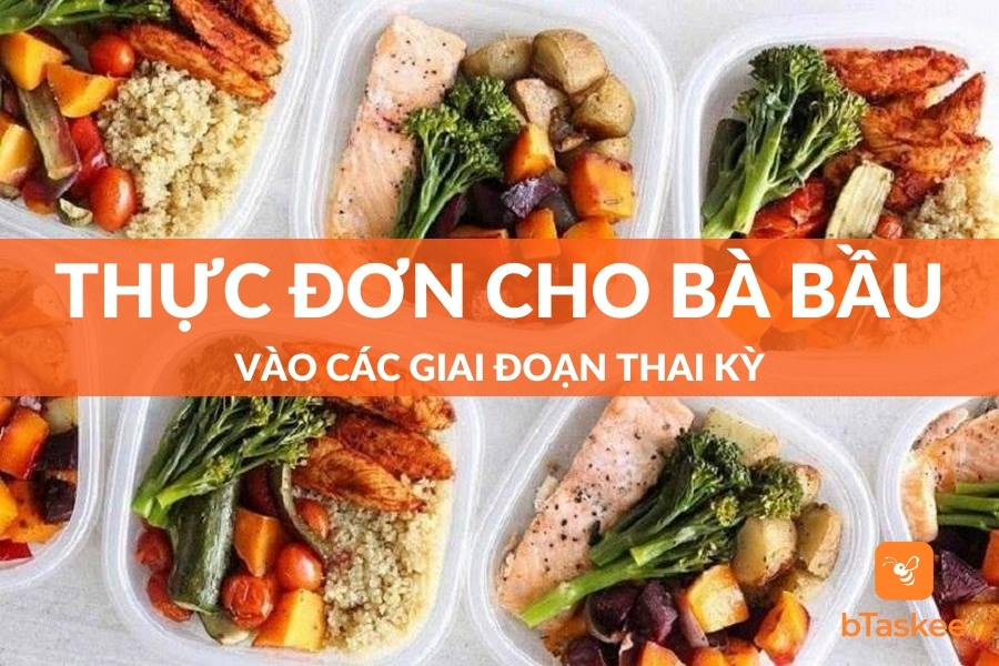 Thực Đơn Cho Bà Bầu Trong Từng Giai Đoạn Mang Thai