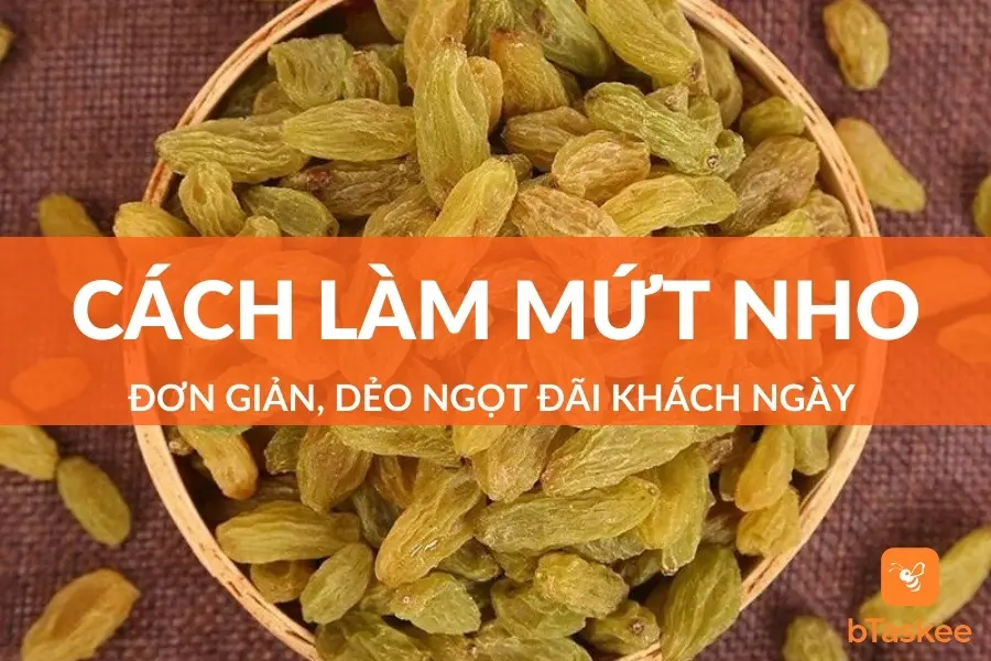 Cách Làm Mứt Nho Dẻo Ngọt Đãi Khách Trong Ngày Tết