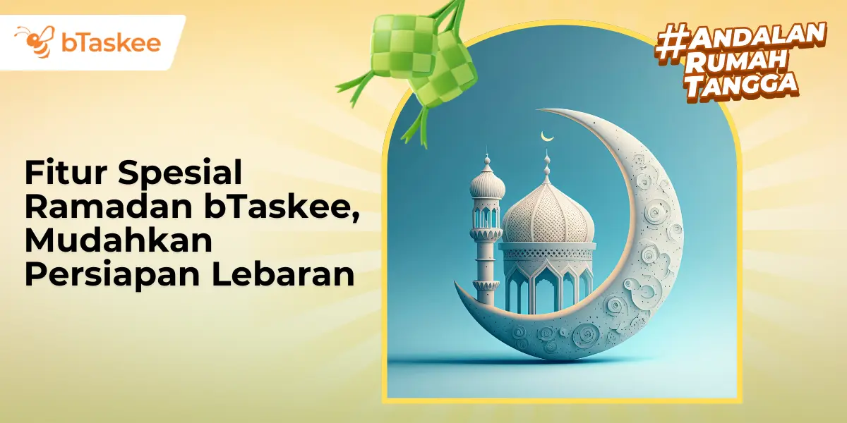 Fitur Spesial Ramadan bTaskee, Mudahkan Persiapan Lebaran