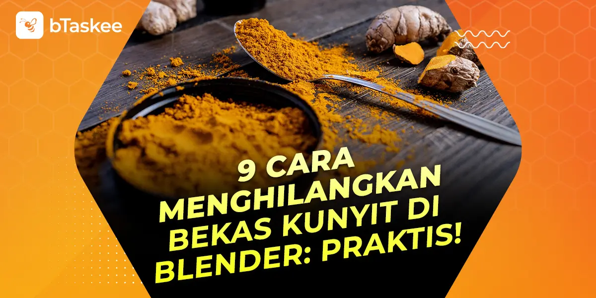 9 Cara Menghilangkan Bekas Kunyit di Blender: Praktis!