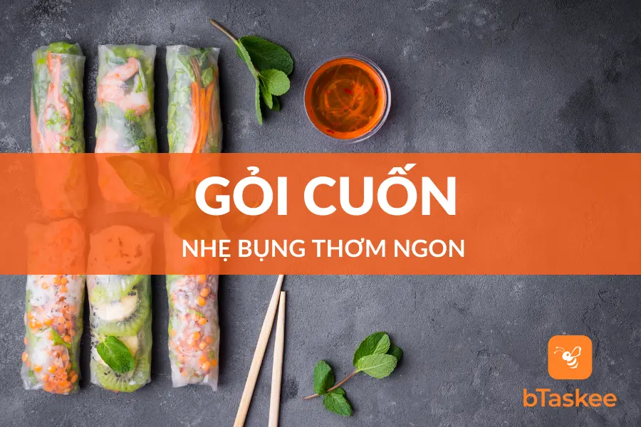 Làm Món Gỏi Cuốn Nhẹ Bụng Sau Nhiều Thực Đơn Dầu Mỡ