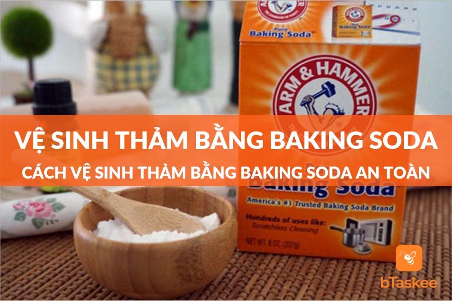Cách Vệ Sinh Thảm Bằng Baking Soda An Toàn Và Hiệu Quả