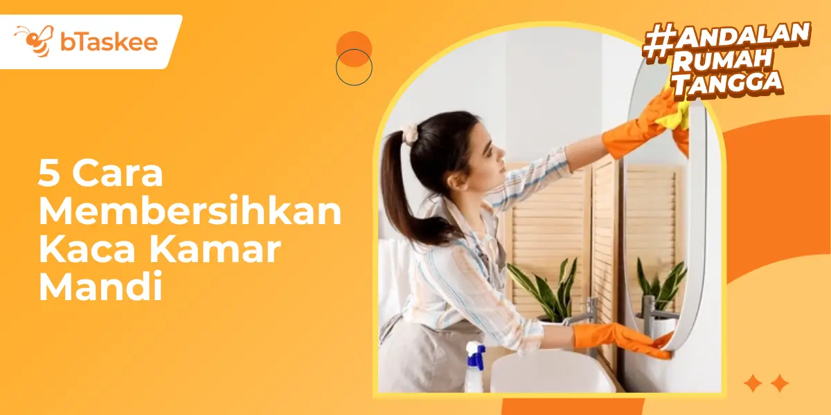 5 Cara Membersihkan Kaca Kamar Mandi yang Berkerak