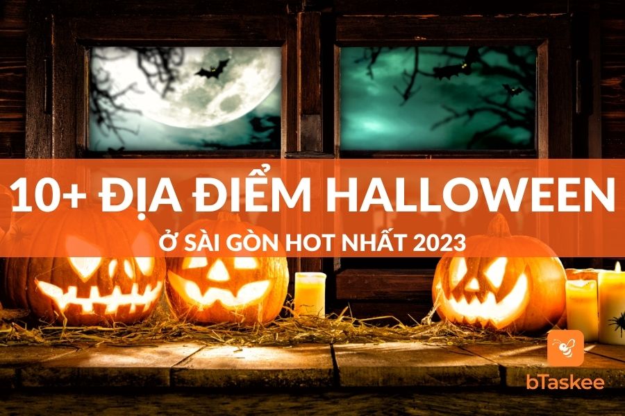 Top 8+ Địa Điểm Chơi Halloween Ở Sài Gòn Hot Nhất 2023